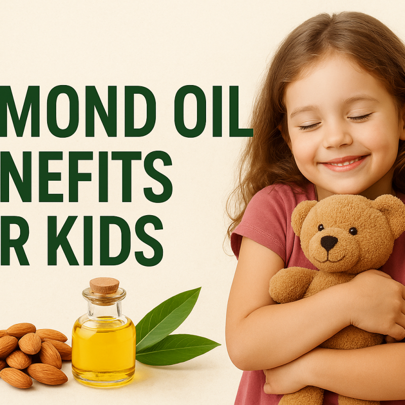 Almond Oil Benefits for Kids – Nature’s Pure Gift for Growing Children